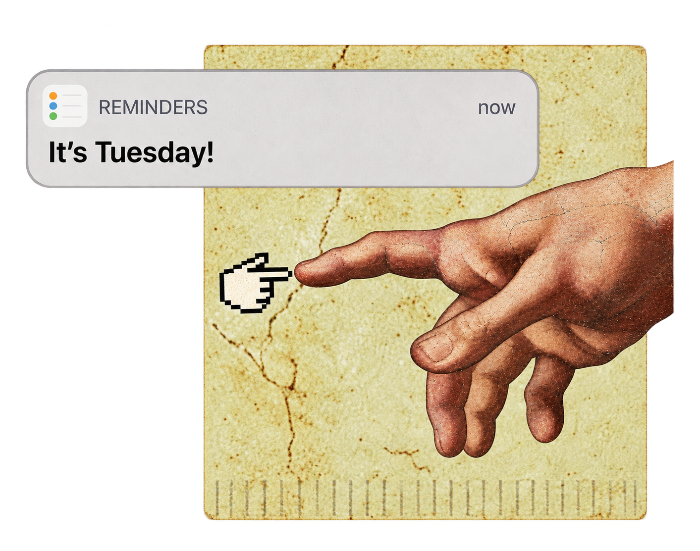 A reminders notification reading 'It's Tuesday!' next to a pointing hand reaching toward a cursor